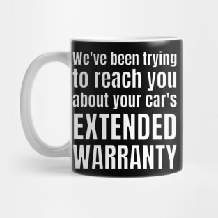 We've been trying to reach you about your car's extended warranty Mug